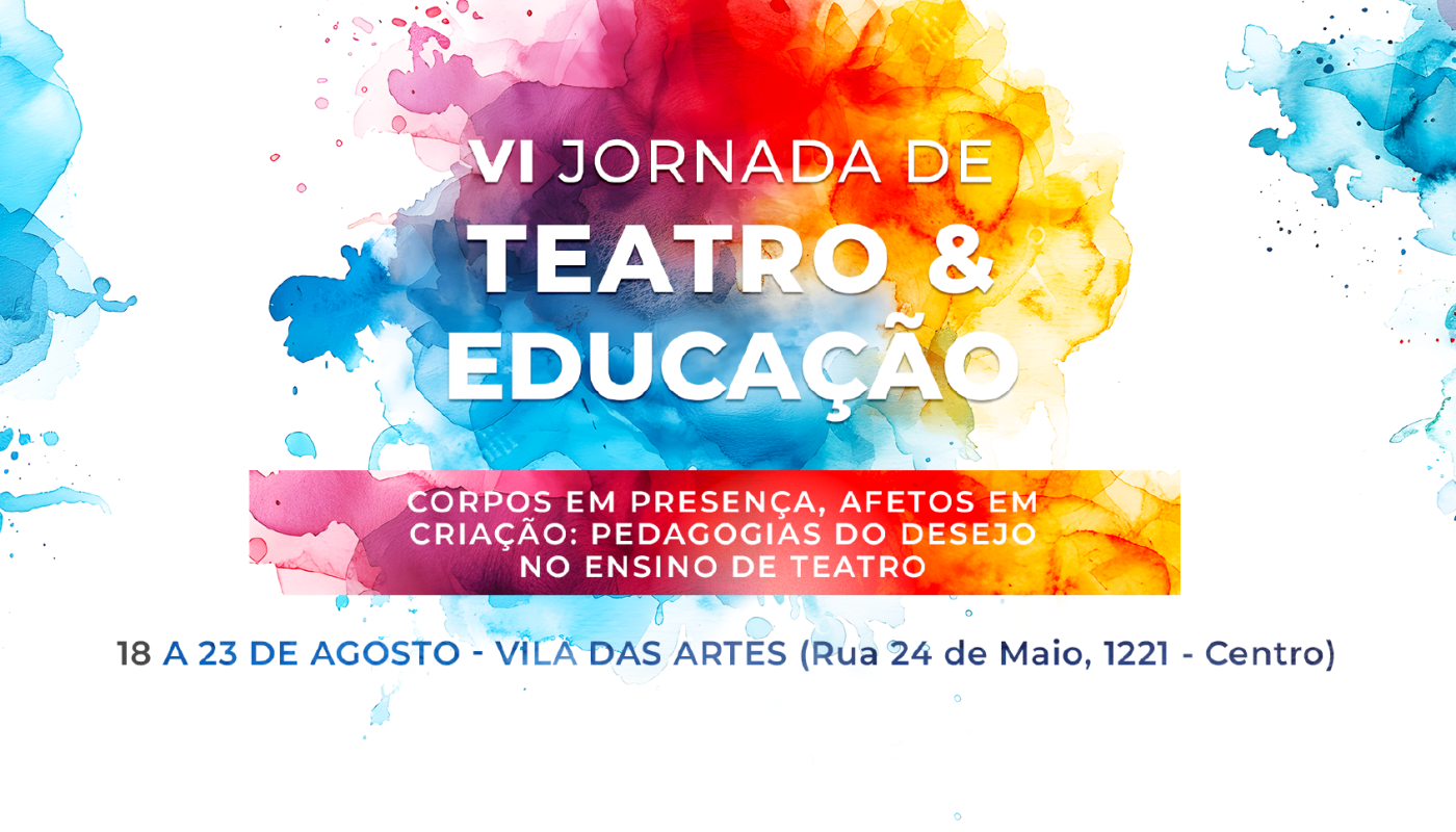 Vila das Artes realiza de 18 a 23 de agosto a sexta edição da Jornada de Teatro e Educação