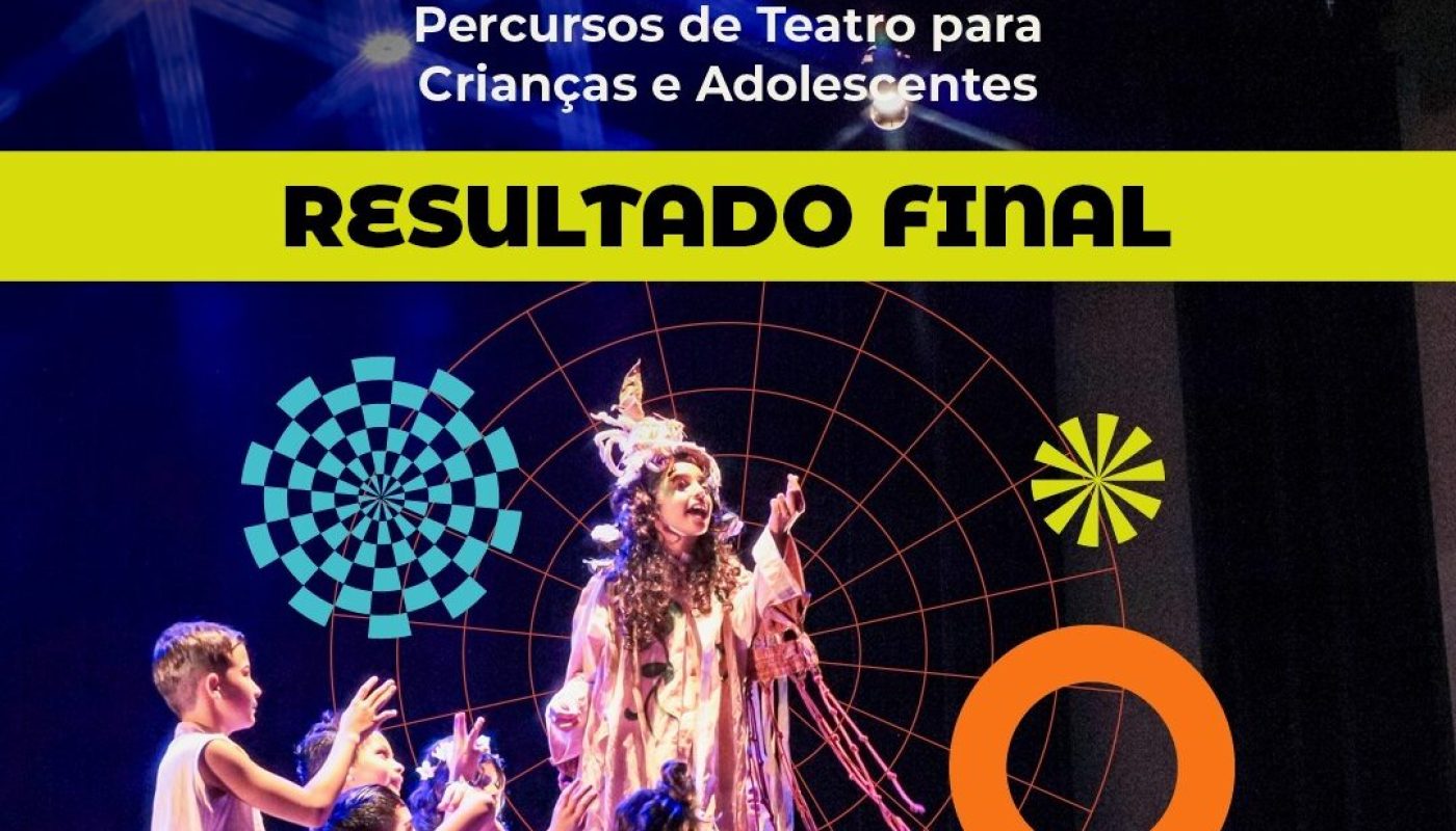 Vila das Artes divulga resultado final do Curso ‘Percursos Livres de Teatro para Crianças e Adolescentes’