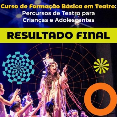 Vila das Artes divulga resultado final do Curso ‘Percursos Livres de Teatro para Crianças e Adolescentes’